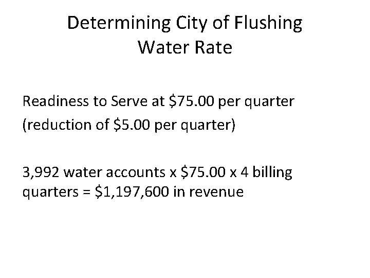 Determining City of Flushing Water Rate Readiness to Serve at $75. 00 per quarter