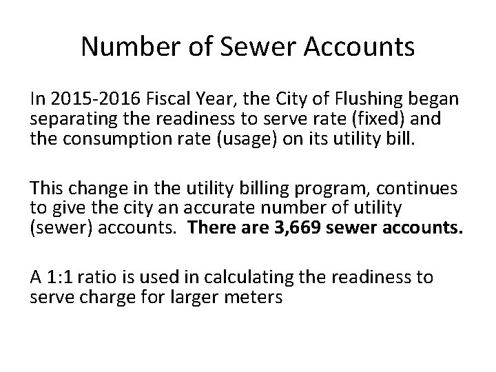 Number of Sewer Accounts In 2015 -2016 Fiscal Year, the City of Flushing began