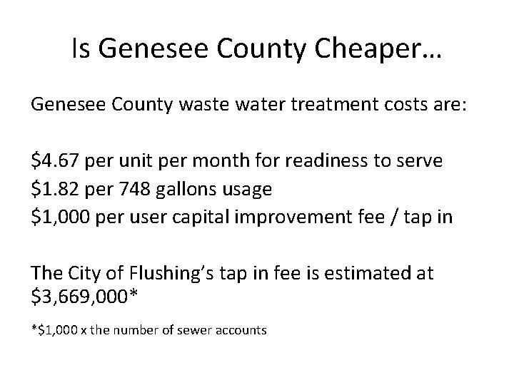 Is Genesee County Cheaper… Genesee County waste water treatment costs are: $4. 67 per