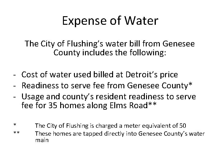 Expense of Water The City of Flushing’s water bill from Genesee County includes the