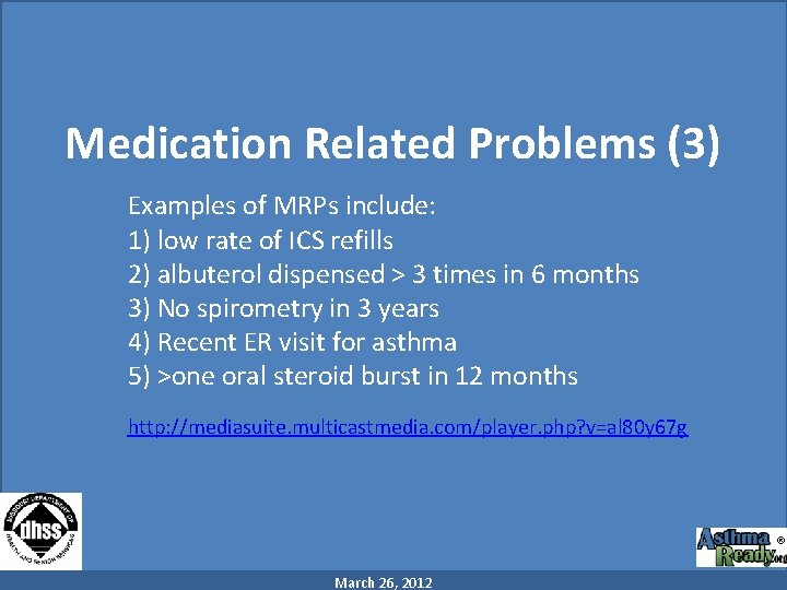 Medication Related Problems (3) Examples of MRPs include: 1) low rate of ICS refills