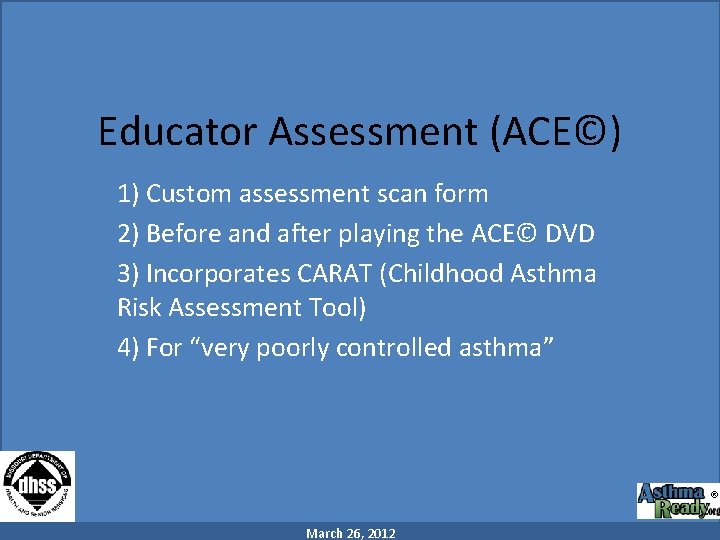 Educator Assessment (ACE©) 1) Custom assessment scan form 2) Before and after playing the