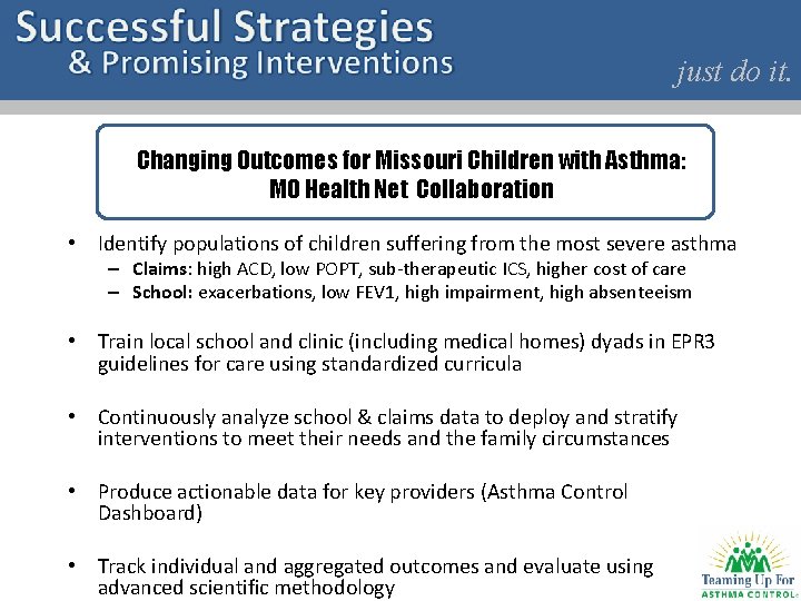 just do it. Changing Outcomes for Missouri Children with Asthma: MO Health Net Collaboration