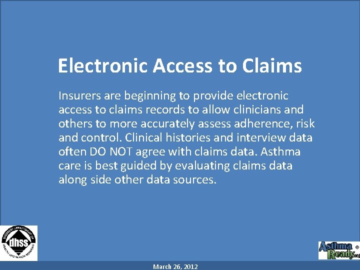 Electronic Access to Claims Insurers are beginning to provide electronic access to claims records
