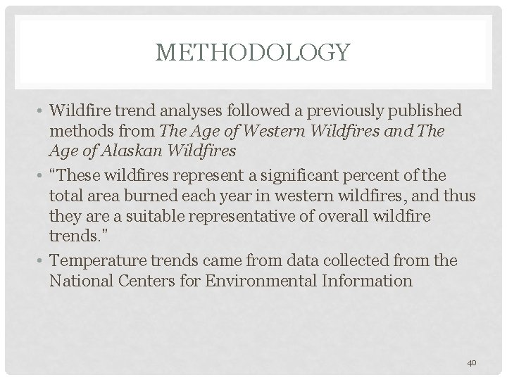 METHODOLOGY • Wildfire trend analyses followed a previously published methods from The Age of
