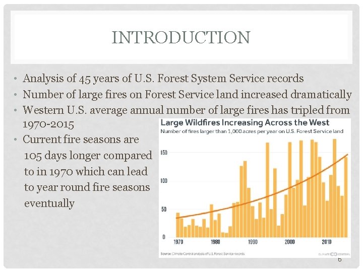 INTRODUCTION • Analysis of 45 years of U. S. Forest System Service records •