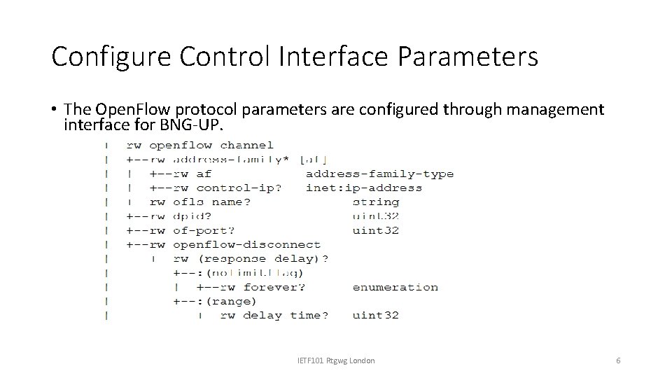 Configure Control Interface Parameters • The Open. Flow protocol parameters are configured through management