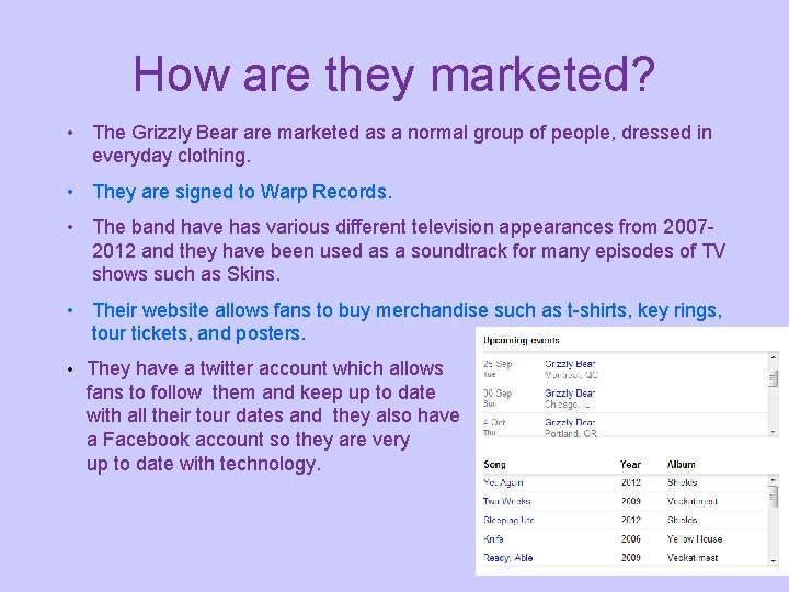 How are they marketed? • The Grizzly Bear are marketed as a normal group