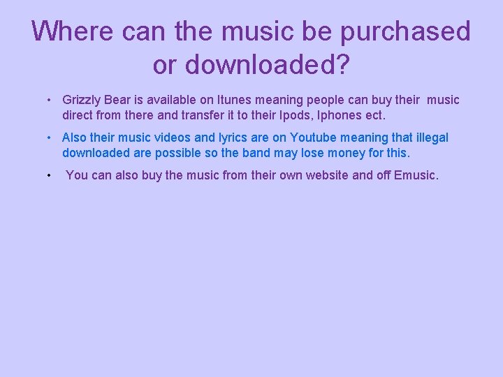 Where can the music be purchased or downloaded? • Grizzly Bear is available on