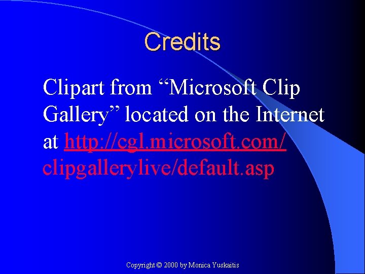 Credits Clipart from “Microsoft Clip Gallery” located on the Internet at http: //cgl. microsoft.