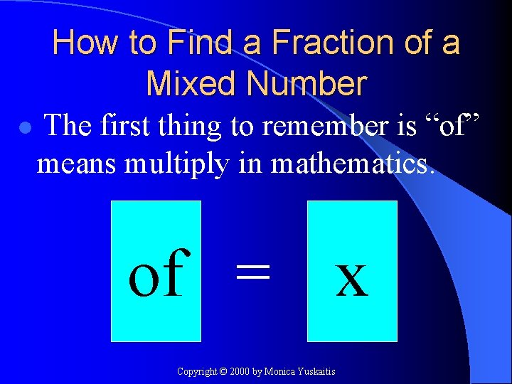 How to Find a Fraction of a Mixed Number l The first thing to