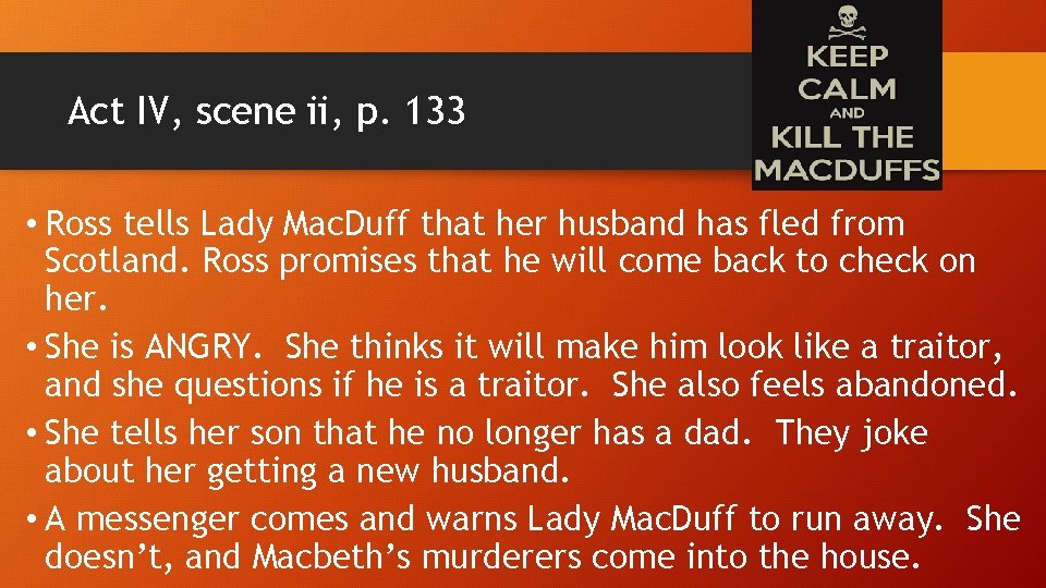 Act IV, scene ii, p. 133 • Ross tells Lady Mac. Duff that her