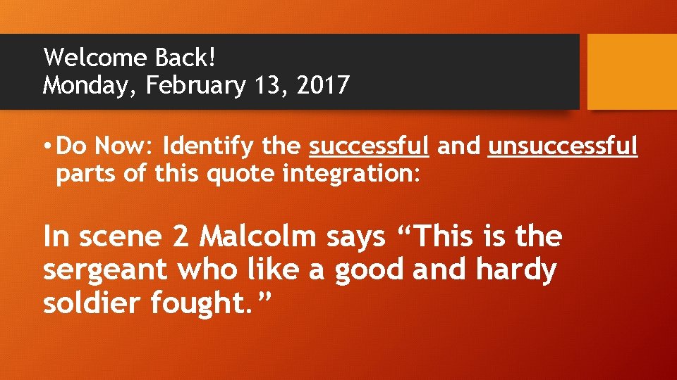 Welcome Back! Monday, February 13, 2017 • Do Now: Identify the successful and unsuccessful