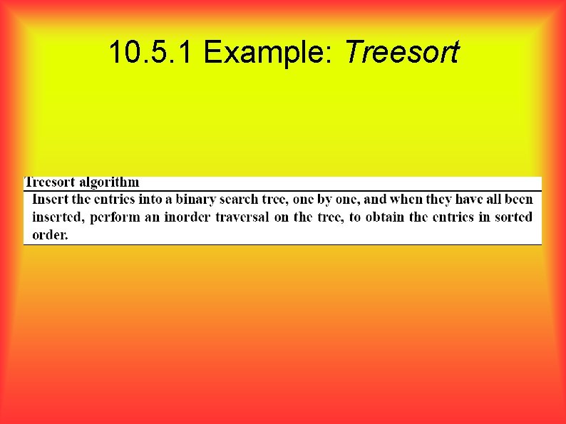 10. 5. 1 Example: Treesort 