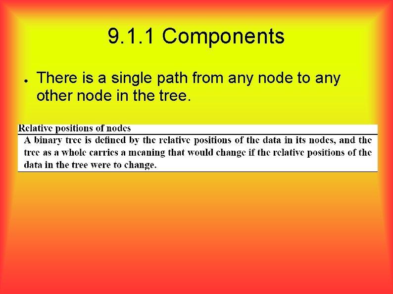9. 1. 1 Components ● There is a single path from any node to