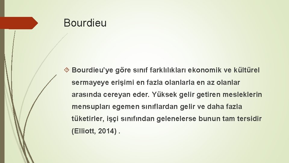 Bourdieu Bourdieu’ye göre sınıf farklılıkları ekonomik ve kültürel sermayeye erişimi en fazla olanlarla en