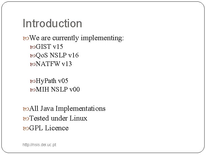 Introduction We are currently implementing: GIST v 15 Qo. S NSLP v 16 NATFW