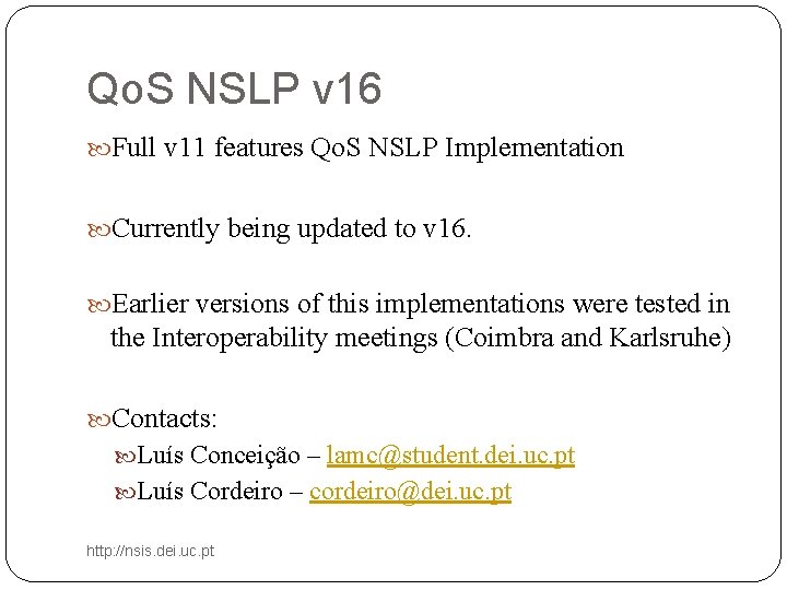 Qo. S NSLP v 16 Full v 11 features Qo. S NSLP Implementation Currently