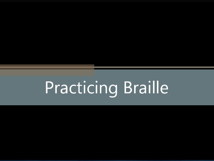 Braille: Video 