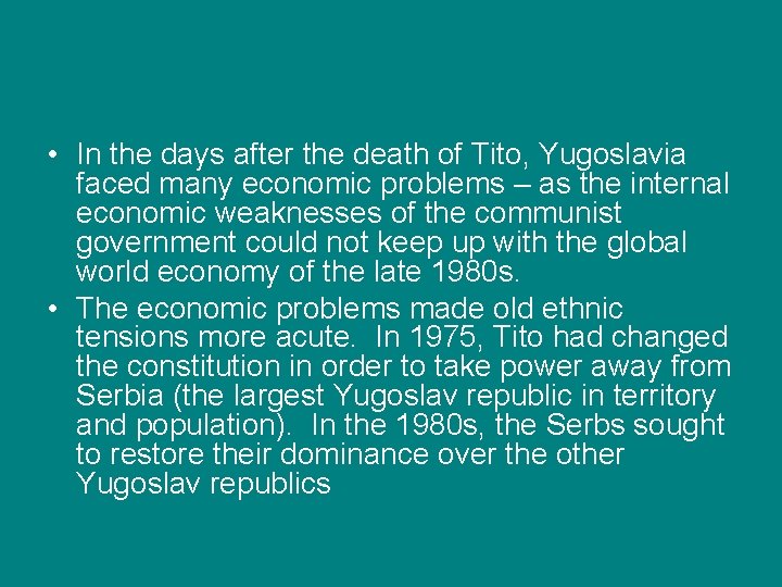  • In the days after the death of Tito, Yugoslavia faced many economic