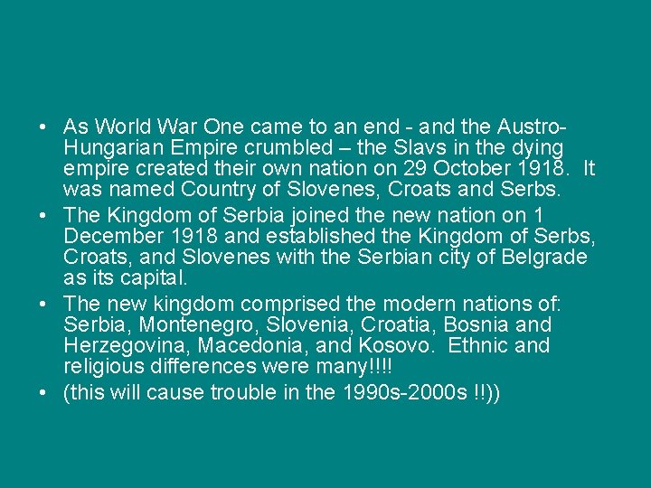  • As World War One came to an end - and the Austro.