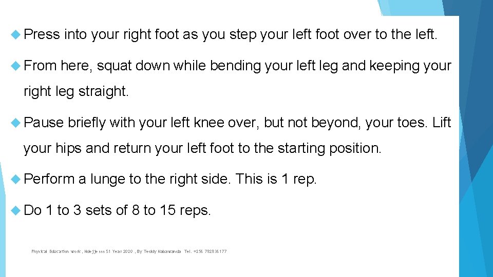  Press From into your right foot as you step your left foot over