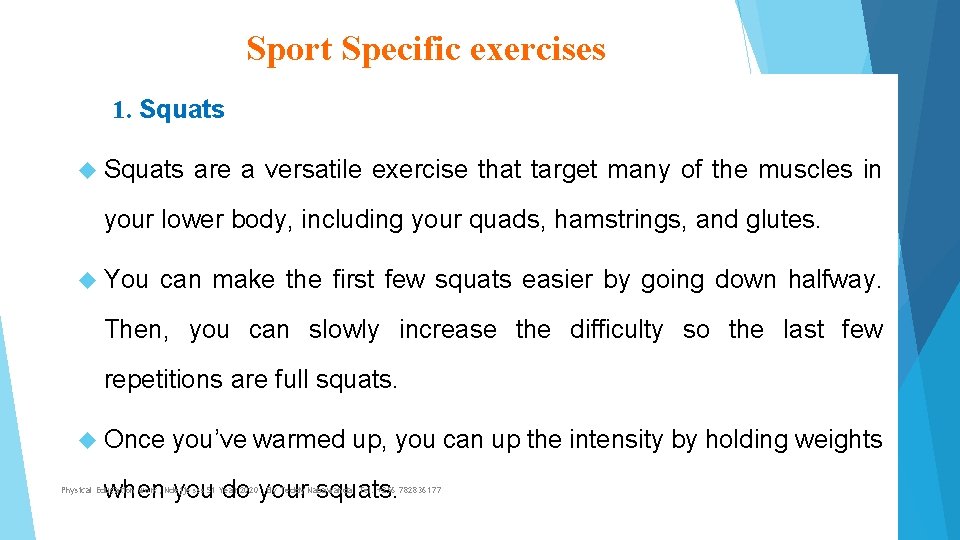 Sport Specific exercises 1. Squats are a versatile exercise that target many of the