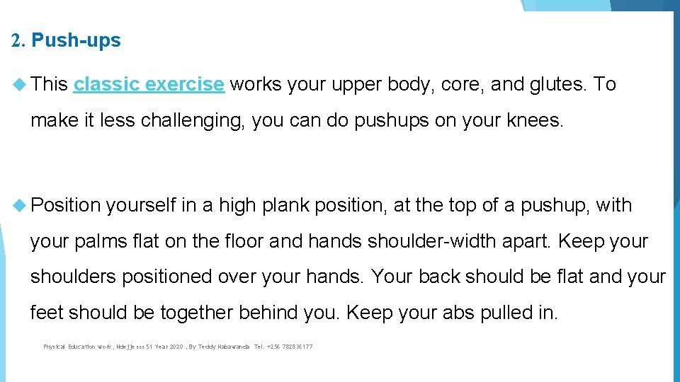 2. Push-ups This classic exercise works your upper body, core, and glutes. To make