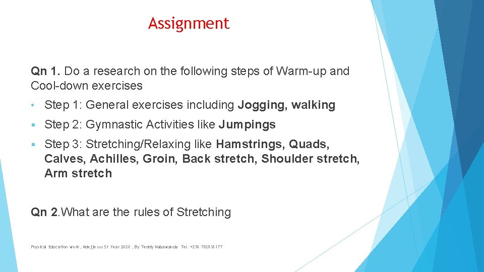 Assignment Qn 1. Do a research on the following steps of Warm-up and Cool-down