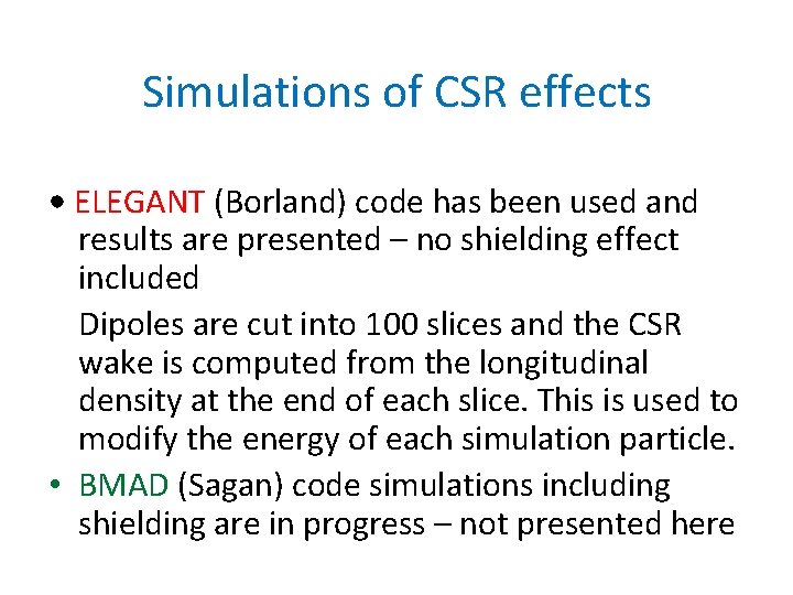 Simulations of CSR effects • ELEGANT (Borland) code has been used and results are