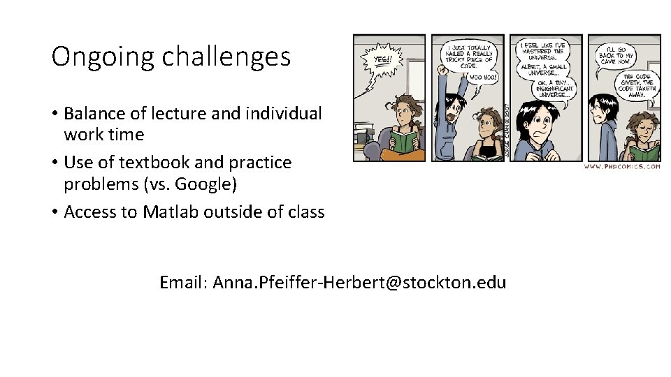 Ongoing challenges • Balance of lecture and individual work time • Use of textbook