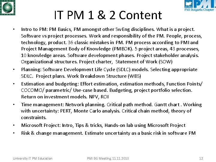 IT PM 1 & 2 Content • • • Intro to PM: PM Basics,