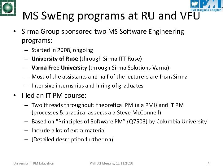 MS Sw. Eng programs at RU and VFU • Sirma Group sponsored two MS