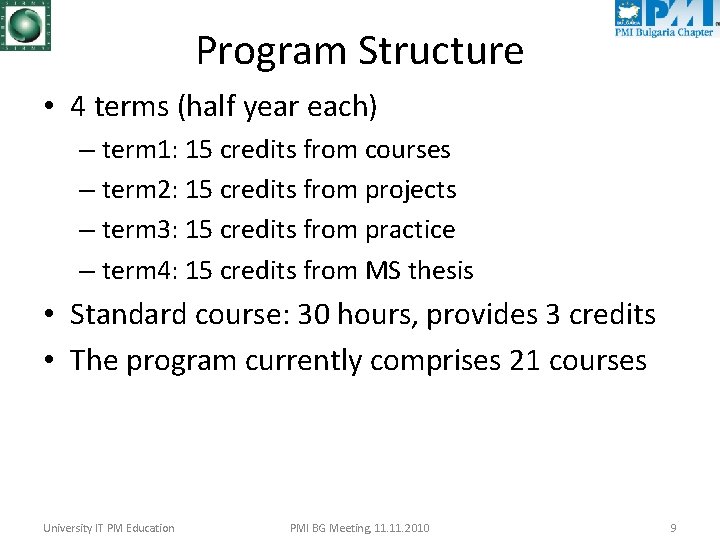 Program Structure • 4 terms (half year each) – term 1: 15 credits from