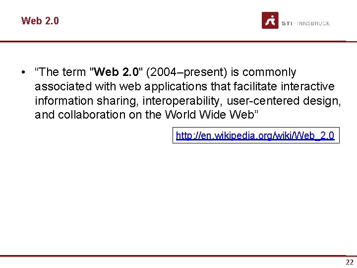 Web 2. 0 • “The term "Web 2. 0" (2004–present) is commonly associated with