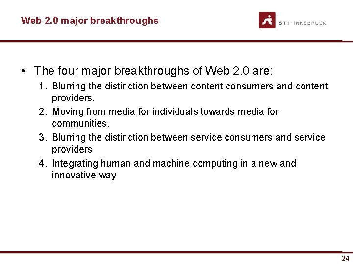 Web 2. 0 major breakthroughs • The four major breakthroughs of Web 2. 0