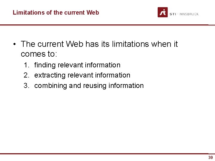 Limitations of the current Web • The current Web has its limitations when it