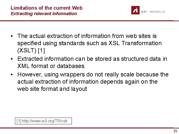 Limitations of the current Web Extracting relevant information • The actual extraction of information