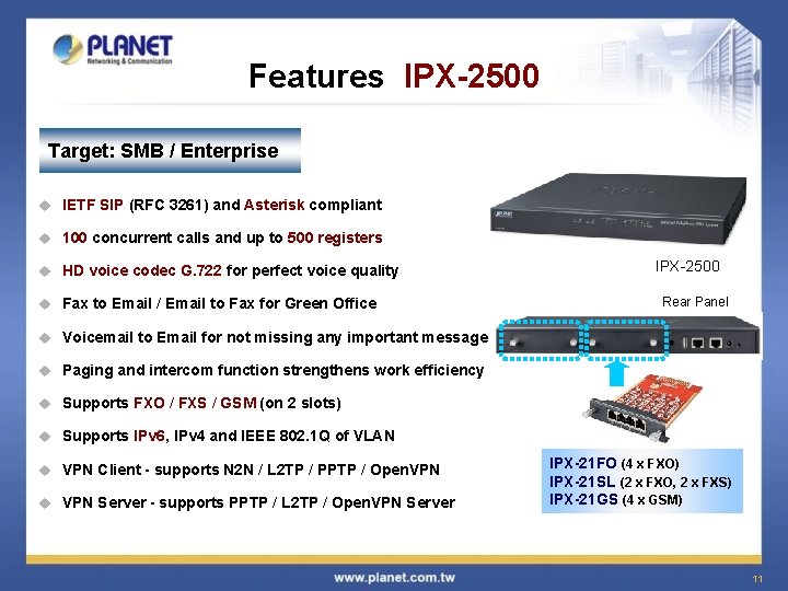 Features IPX-2500 Target: SMB / Enterprise u IETF SIP (RFC 3261) and Asterisk compliant
