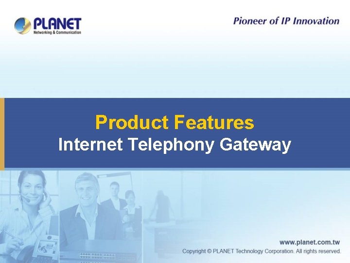 Product Features Internet Telephony Gateway 