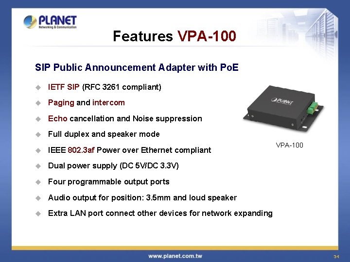 Features VPA-100 SIP Public Announcement Adapter with Po. E u IETF SIP (RFC 3261