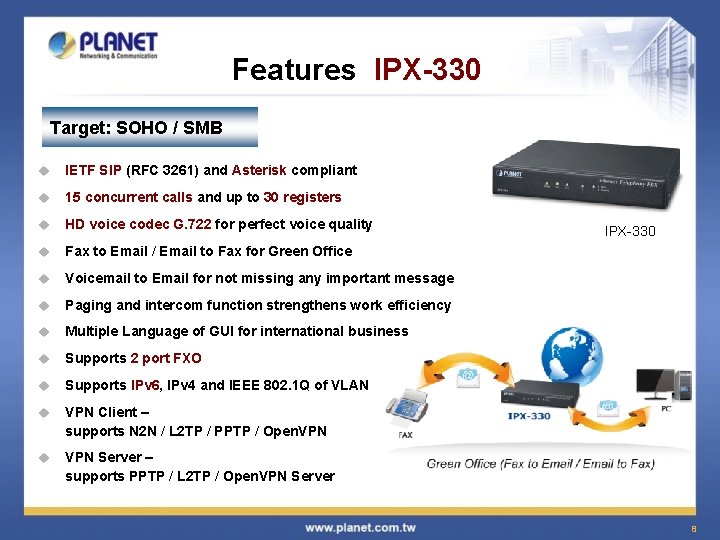 Features IPX-330 Target: SOHO / SMB u IETF SIP (RFC 3261) and Asterisk compliant