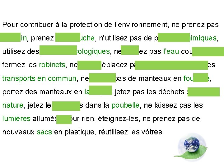 Pour contribuer à la protection de l’environnement, ne prenez pas de bain, prenez une