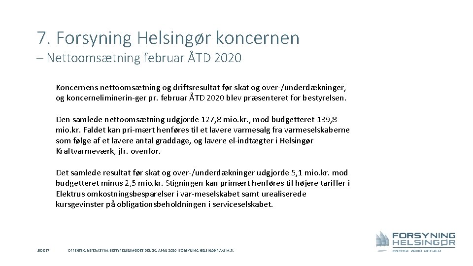 7. Forsyning Helsingør koncernen – Nettoomsætning februar ÅTD 2020 Koncernens nettoomsætning og driftsresultat før
