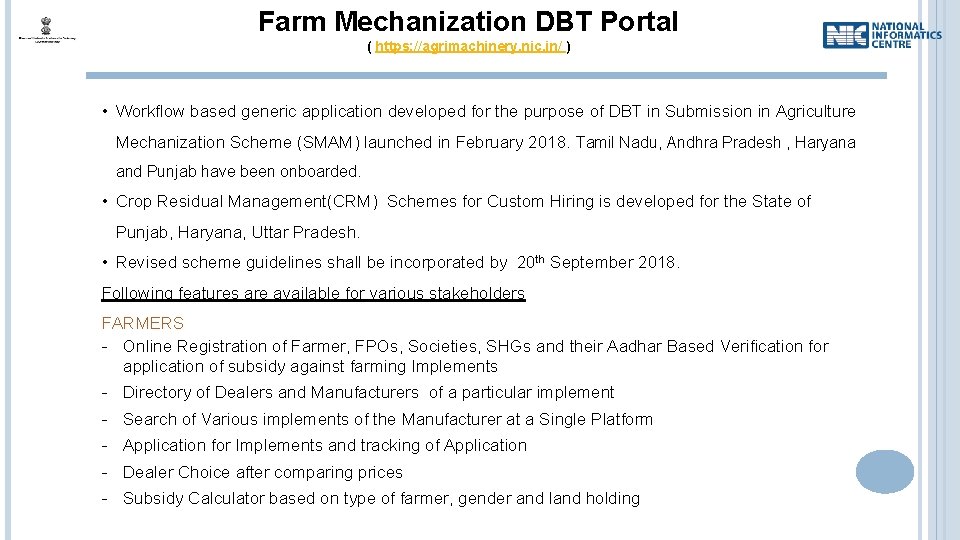 Farm Mechanization DBT Portal ( https: //agrimachinery. nic. in/ ) • Workflow based generic