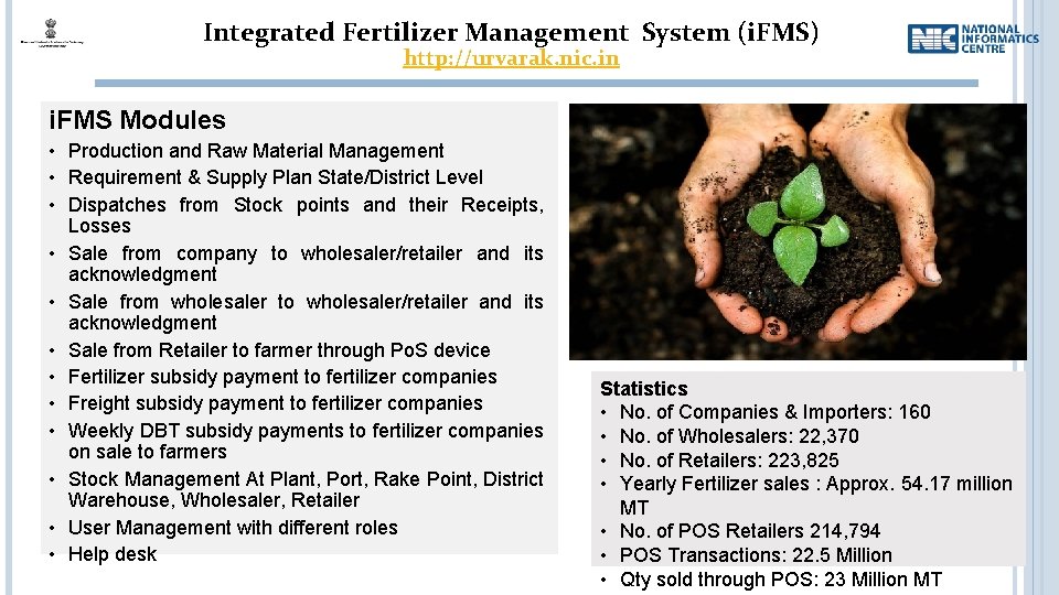Integrated Fertilizer Management System (i. FMS) http: //urvarak. nic. in i. FMS Modules •