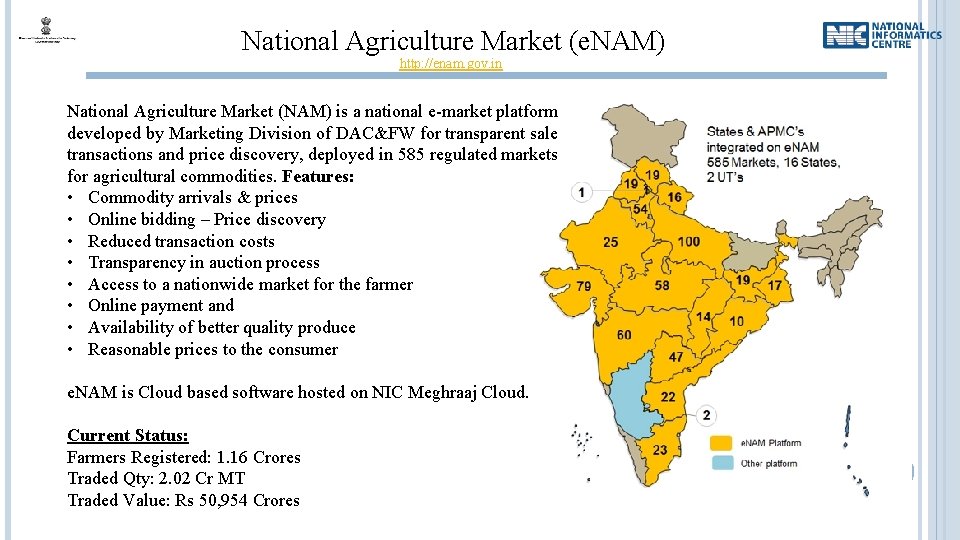 National Agriculture Market (e. NAM) http: //enam. gov. in National Agriculture Market (NAM) is