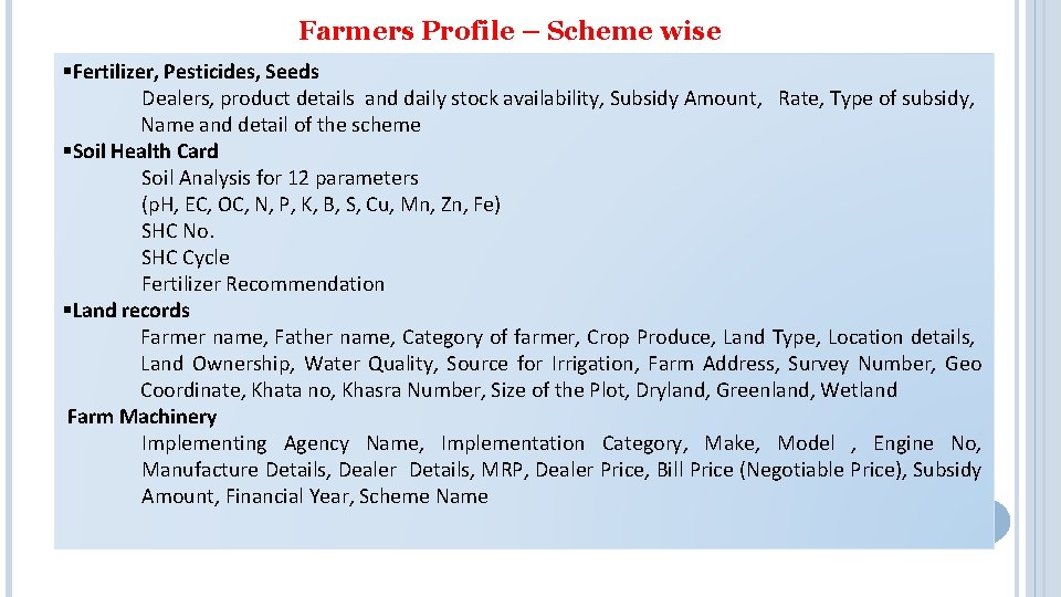 Farmers Profile – Scheme wise §Fertilizer, Pesticides, Seeds Dealers, product details and daily stock