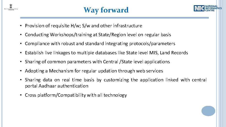 Way forward • Provision of requisite H/w; S/w and other infrastructure • Conducting Workshops/training