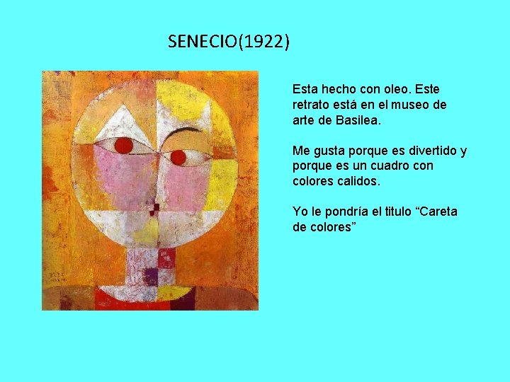 SENECIO(1922) Esta hecho con oleo. Este retrato está en el museo de arte de